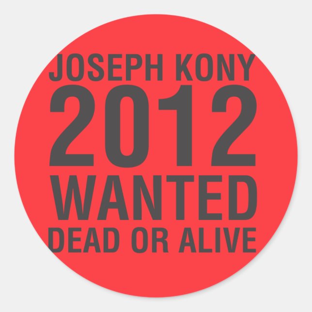 Autocollant rond Kony2012 Recherché Dead or Alive (Devant)