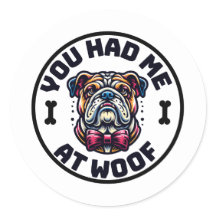 Autocollant You Had Me at Woof
