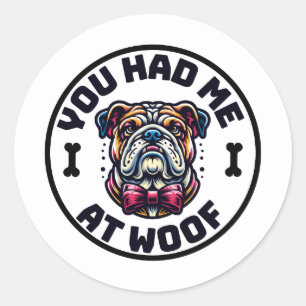 Autocollant You Had Me at Woof