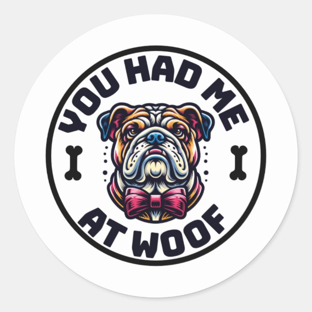Autocollant You Had Me at Woof (Devant)