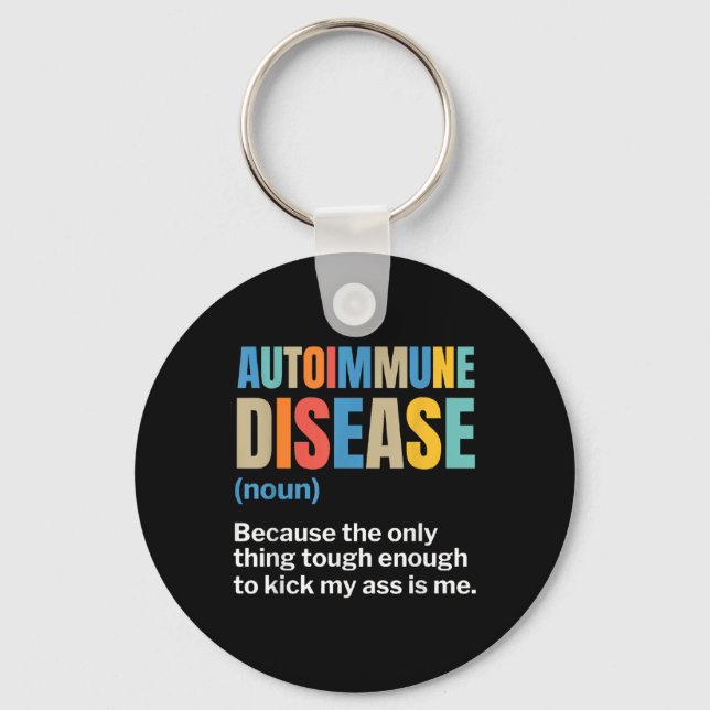 Autoimmune Disease Autoimmune Awareness Chronic Il Keychain (Front)