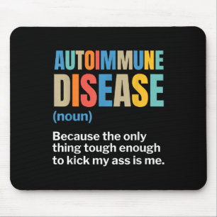 Autoimmune Disease Autoimmune Awareness Chronic Il Mouse Pad
