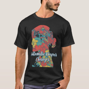 Automatic Diaper Changer Mom Memes Mother Trending T-Shirt