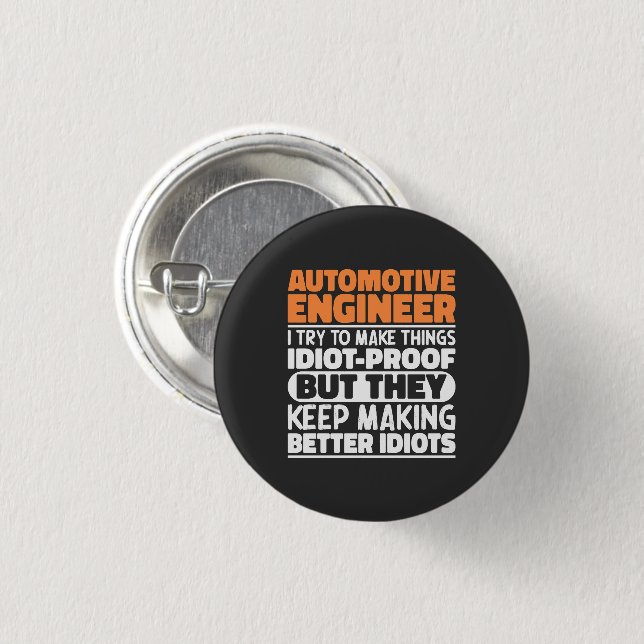 Automotive Engineer I Try To Make Things Funny 1 Inch Round Button (Front & Back)