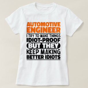 Automotive Engineer I Try To Make Things Funny T-Shirt