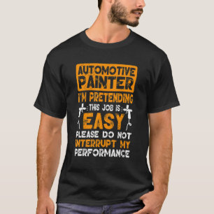 Automotive Painter Car Painting Automobile Paint T-Shirt