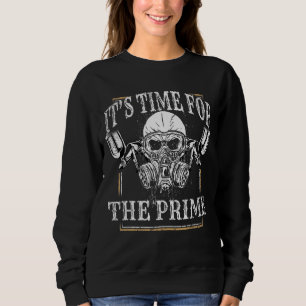 Automotive Painter Time for primer Auto Body Car Sweatshirt