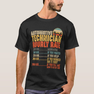 Automotive Technician Gifts Funny Hourly Rate T-Shirt
