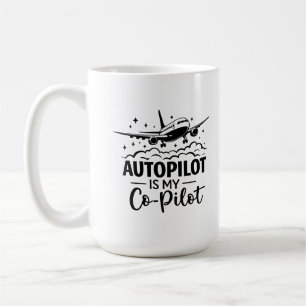 Autopilot Is My Co-Pilot Aviation Humor Tee Coffee Mug