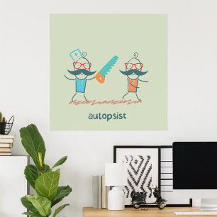 Autopsist Medical Humour with Moustache Characters Poster