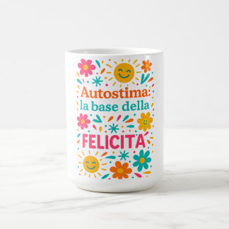 Autostima e felicità coffee mug