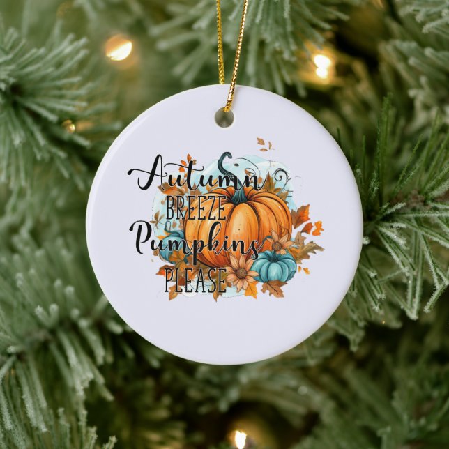 Autumn Breeze, Pumpkins Please – Cozy Fall Vibes Ceramic Ornament (Tree)