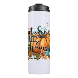 Autumn Breeze, Pumpkins Please – Cozy Fall Vibes Thermal Tumbler