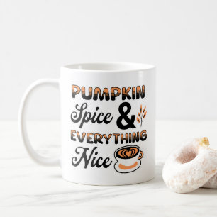 Autumn Colours Pumpkin Spice and Everything Nice Coffee Mug