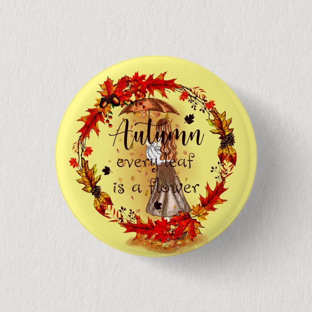 Autumn Every Leaf Is A Flower 1 Inch Round Button (Front)