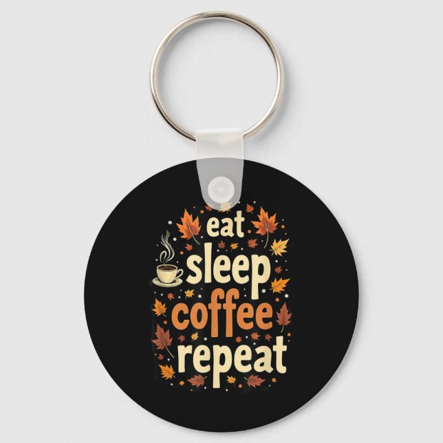 Autumn Fall Thanksgiving Eat Sleep Coffee Repeat _ Keychain (Front)