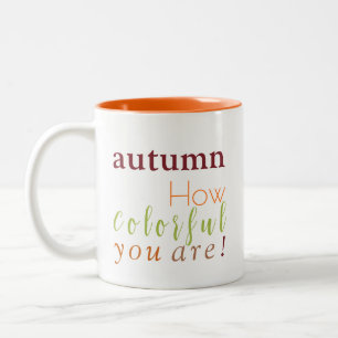 "Autumn How Colourful You Are!" Two-Tone Coffee Mug