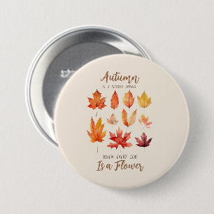 Autumn is a Second Spring – Fall Leaves 3 Inch Round Button