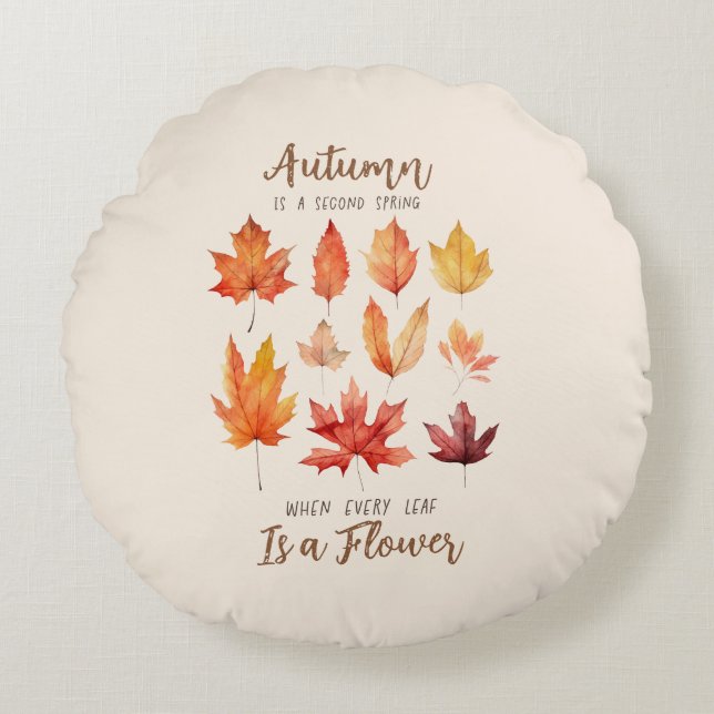 Autumn is a Second Spring – Fall Leaves Round Pillow (Front)