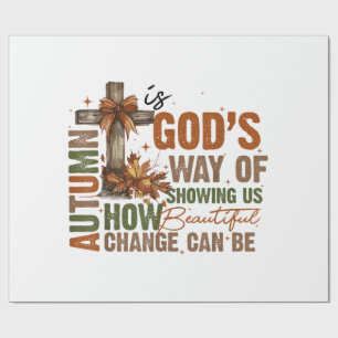 Autumn is God's Way of Showing US Beautiful Fall C Wrapping Paper