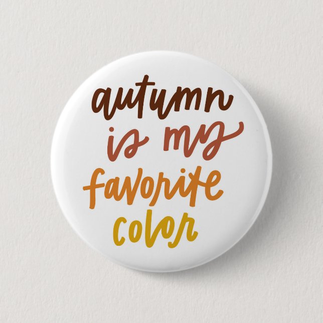 "Autumn Is My Favourite Colour" 2 Inch Round Button (Front)