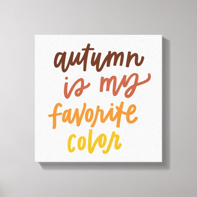 "Autumn Is My Favourite Colour" Canvas Print (Front)