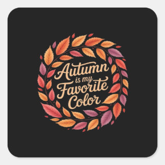 Autumn Is My Favourite Colour It’s Fall Y’all Than Square Sticker