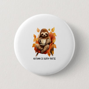 Autumn is Sloth Tastic 2 Inch Round Button