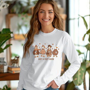 Autumn Just a cozy Goose T-Shirt