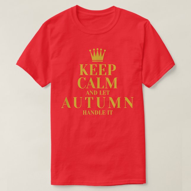 Autumn Keep Calm Personalized Name Unique First Na T-Shirt (Design Front)