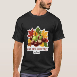 Autumn Leaves and Chestnuts Please Fall Lover Vint T-Shirt