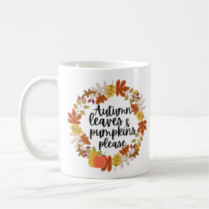 Autumn Leaves and Pumpkin Please Coffee Mug
