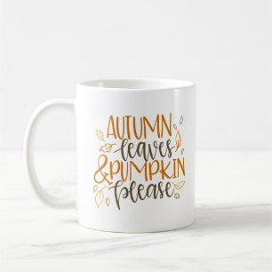 Autumn Leaves and Pumpkins Please Coffee Mug