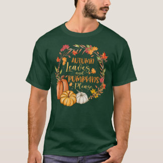 Autumn Leaves And Pumpkins Please Fall Leaves Coll T-Shirt