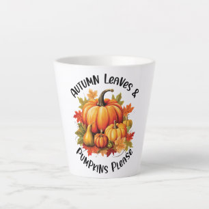 Autumn Leaves and Pumpkins Please Latte Mug