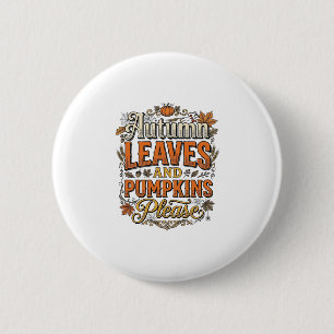 Autumn Leaves And Pumpkins Please Vintage 2 Inch Round Button
