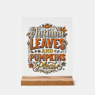 Autumn Leaves And Pumpkins Please Vintage Acrylic Sign