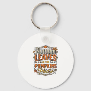 Autumn Leaves And Pumpkins Please Vintage Keychain
