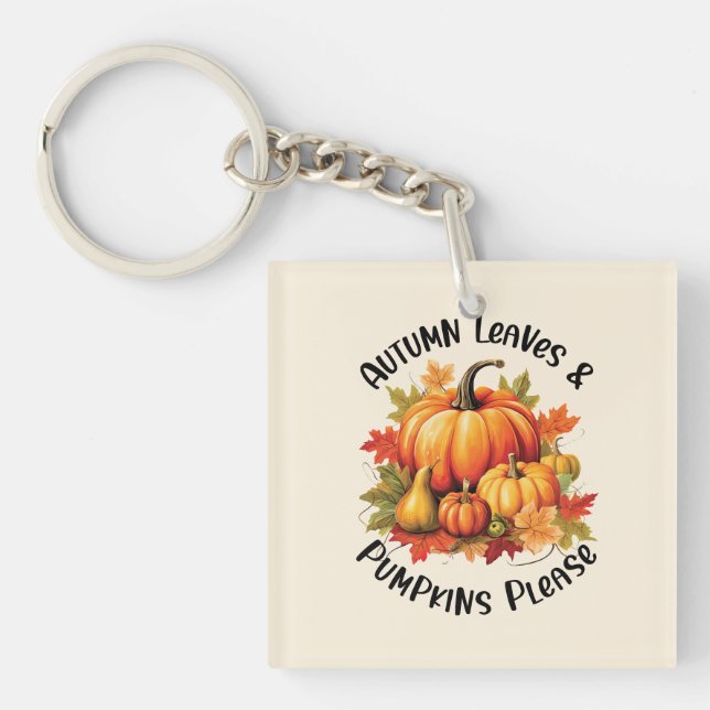 Autumn Leaves and Pumpkins Please – Whimsical Fall Keychain (Front)