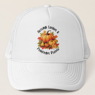 Autumn Leaves and Pumpkins Please – Whimsical Fall Trucker Hat