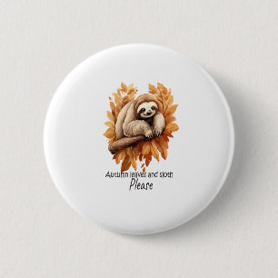 Autumn Leaves and Sloth Please 2 Inch Round Button