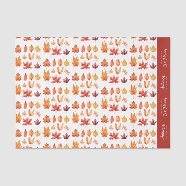 Autumn Leaves are Flowers Quote Pattern Tissue Paper (Front)