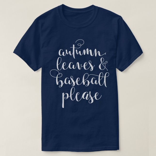 Autumn Leaves & Baseball Please T-Shirt (Design Front)