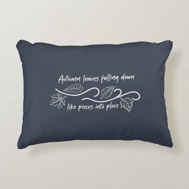 Autumn Leaves Falling Down Like Pieces into Place Accent Pillow (Front)