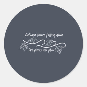 Autumn Leaves Falling Down Like Pieces into Place Classic Round Sticker