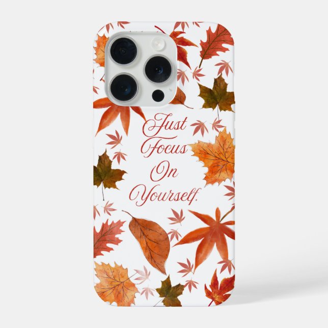 Autumn Leaves Just Focus On Yourself Quote iPhone  Case (Back)