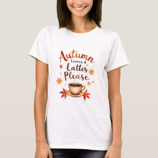 Autumn Leaves & Lattes Thanksgiving T-Shirt