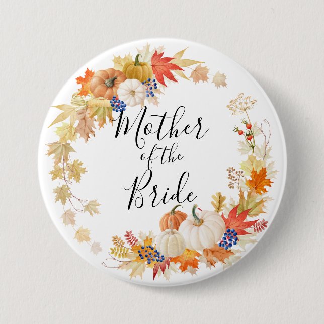 Autumn Leaves Pumpkins Mother of the Bride 3 Inch Round Button (Front)