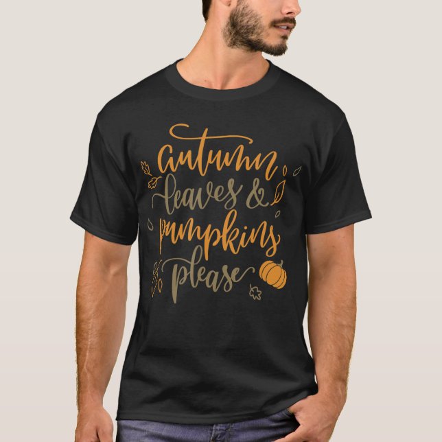AUTUMN LEAVES & PUMPKINS PLEASE Funny Love Fall Se T-Shirt (Front)