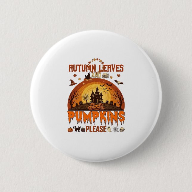 Autumn Leaves Pumpkins Please Halloween Haunted Ho 2 Inch Round Button (Front)
